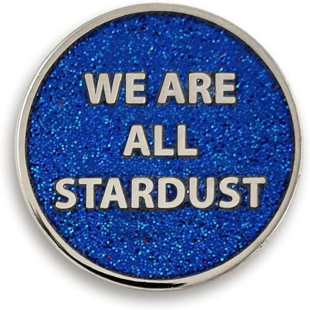 We Are All Stardust" Enamel Lapel Pin